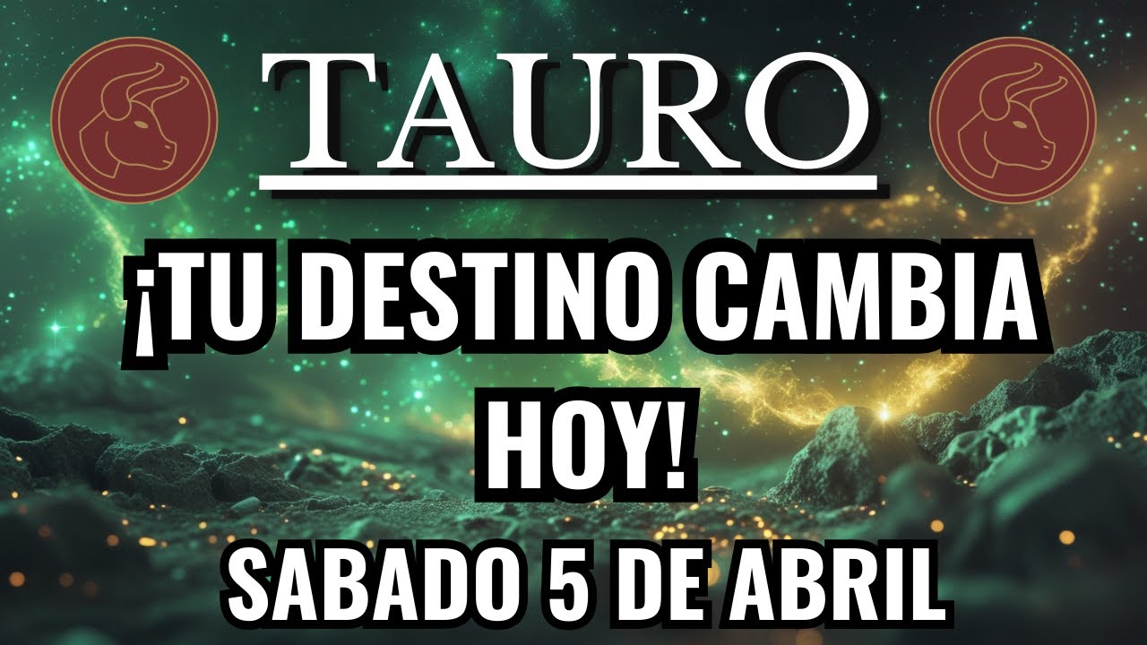 ♉ TAURO: TU DESTINO ESTÁ A PUNTO DE CAMBIAR RADICALMENTE 🚀 05/04/2025 ...