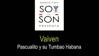 Video thumbnail of "Pascualito y su Tumbao Habana - Vaiven"