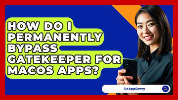 How Do I Permanently Bypass Gatekeeper For macOS Apps? - Be App Savvy