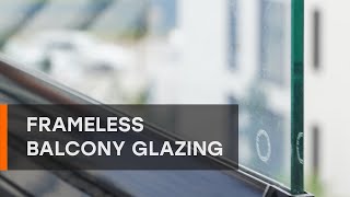 Frameless balcony glazing
