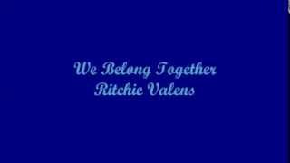 Los Lobos cover of  'We Belong Together by Ritchie Valens' (Lyrics) chords