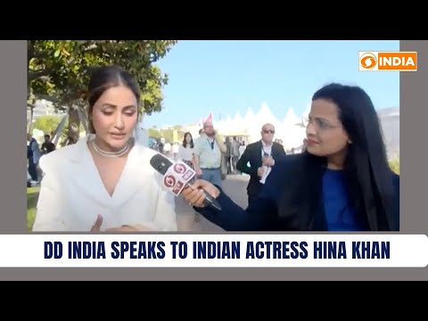 India at Cannes | DD India speaks to Indian Actress Hina Khan
