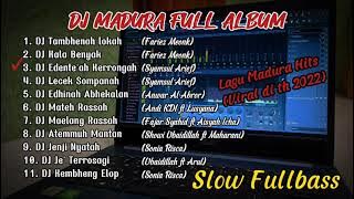 DJ Lagu Madura full Album 2022 | DJ Madura fullbass | Lagu Madura Hits 2022