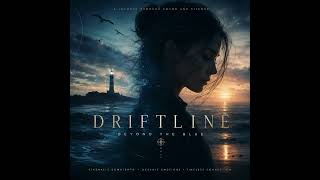 DriftLine — Deep Ocean Downtempo / Cinematic Chillout | Serkan’s Ertek Update