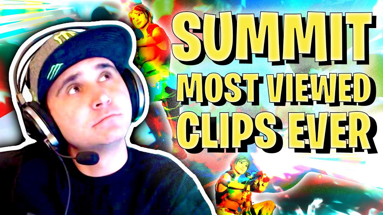 SUMMIT FORTNITE MOST VIEWED CLIPS EVER