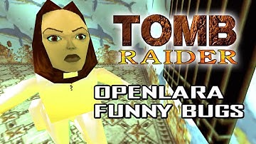 🎮 Tomb Raider / OpenLara (XProger) - Funny Bugs