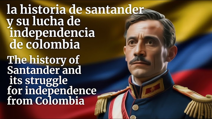 The history of Santander and his struggle alongside Bolívar explained easily