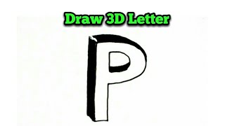 How To Draw Letter P In 3D - Very Easy Drawing Of 3D Letter P - Simple 3D Letters Drawings