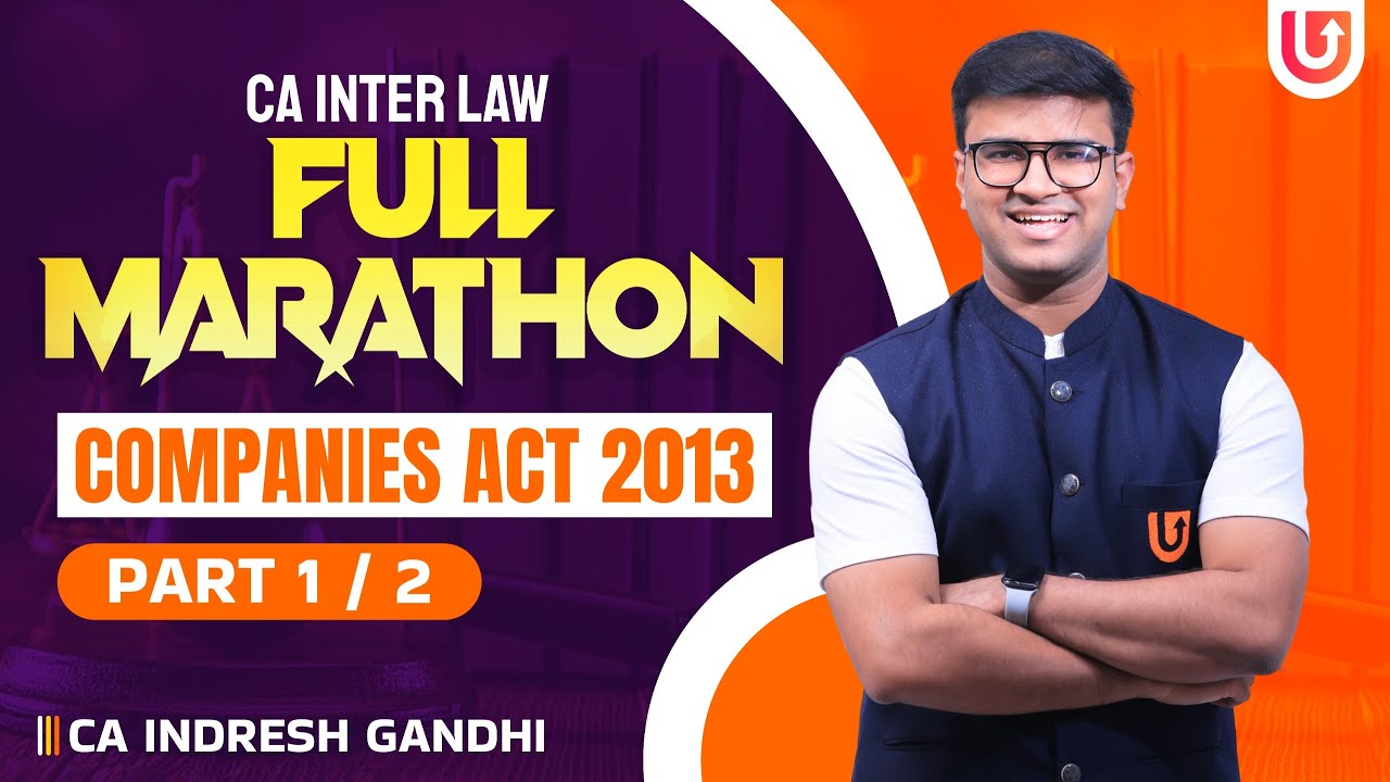 CA Inter Law Full Marathon | Part 1 / 2 | Companies Act 2013 | Indresh ...
