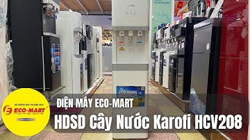 Hướng dẫn sử dụng cây nước nóng lạnh Karofi HCV208