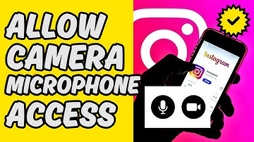 [Easy Guide] How To Allow Camera and Microphone Access For Instagram IG