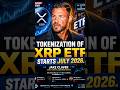 Tokenization of XRP ETF starts in July 2026 #xrp #xrpnews #xrpetf #crypto #crypto2026 #etfs