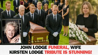 John Lodge Funeral, Wife Kirsten Lodge Tribute Is STUNNING!