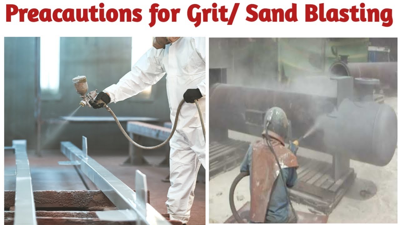 Sand/Grit Blasting hazards & Precautions Painting work hazards