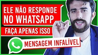 ELE NÃO RESPONDE NO WHATSAPP?  Faça apenas isso  - Técnica infalível