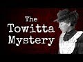 The Towitta Mystery