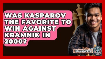 Was Kasparov The Favorite To Win Against Kramnik In 2000? - The Board Game Xpert