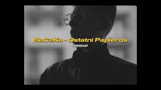 BeCeKa - Ostatni Papieros (SPEEDUP)