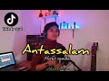 Antassalam - caver akustik version / lirik