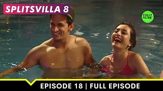 How the mighty have fallen | MTV Splitsvilla 8 | Episode 18