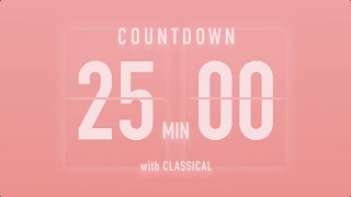 25 Minutes Countdown Timer with Classical Music ♪