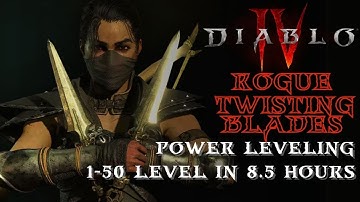 Diablo 4 Twisting Blades Rogue Leveling Guide from 1 to 50 level in 9 hours.