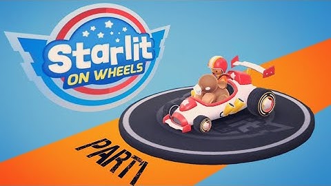 Starlit On Wheels : Super kart | Walkthrough Part 1 | Just Gameplay