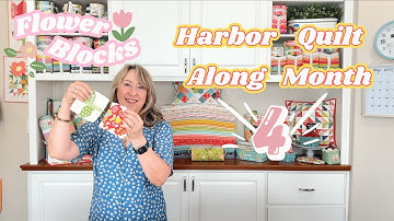 Harbor Quilt Along Month 4: Flower Block Row
