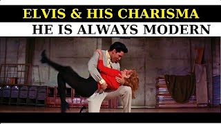 Elvis and his charisma (Part 4): He is always modern