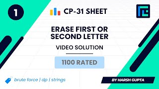 #1 Erase First or Second Letter | Video Solution | 1100 Rated | CP-31 Sheet | Codeforces Problem