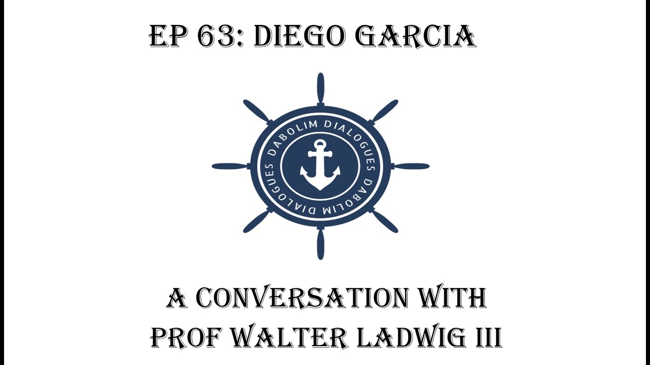 Diego Garcia - A Conversation with Prof Walter Ladwig III