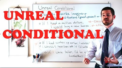 Grammar Series - Unreal Conditional