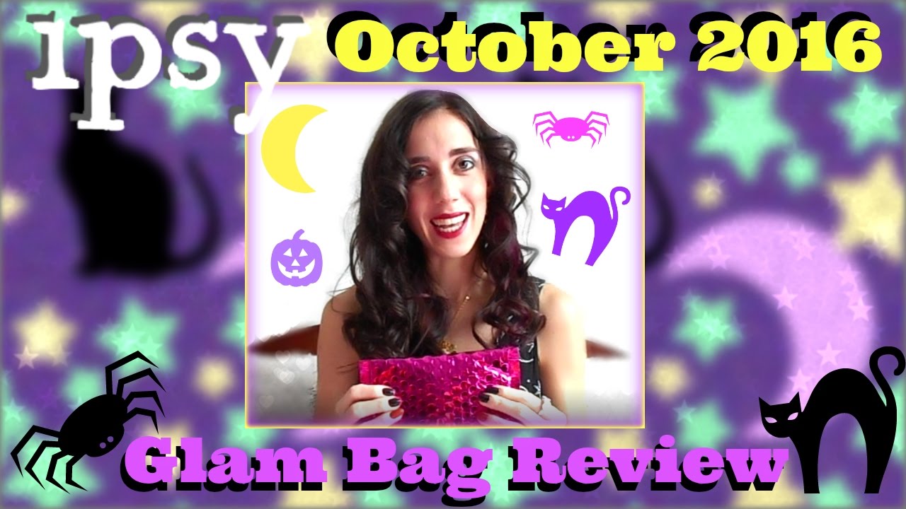 ♥ ipsy Glam Bag Review! (October 2016) ♥