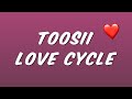 Toosii - Love Cycle (Lyrics)
