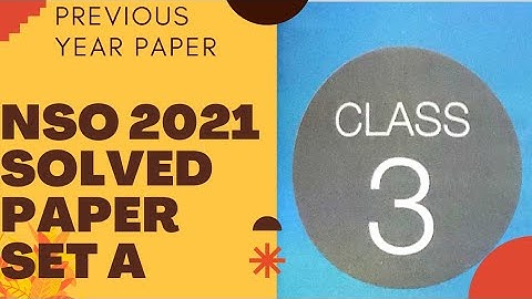 CLASS 3 NSO 2021 PREVIOUS YEAR PAPER SET A/NSO CLASS 3 PREVIOUS YEAR PAPER 2021/class 3 NSO