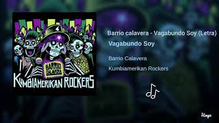 Barrio Calavera - Vagabundo soy (Letra)