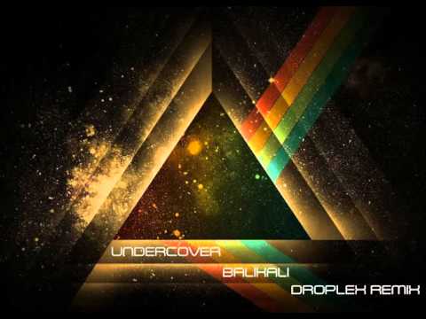 UnderCover - Balikali (Droplex Remix)