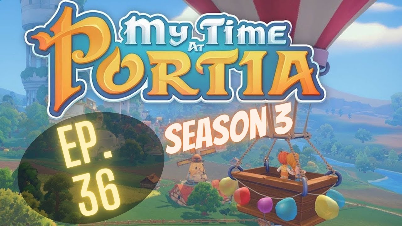 Fixing The Tree Farm My Time At Portia Season 3 Ep 36 Youtube