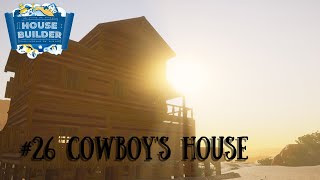 House Builder #26 | Cowboy's house | Дом ковбоя