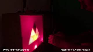 Drone Jar Synth w/Light Box by Rick Warren