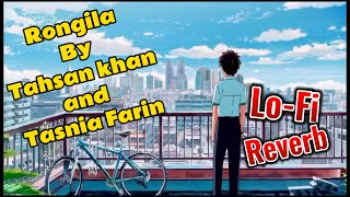 Ronge Ronge Rongin Hobo By Tahsan Khan & Tasnia Farin 2024 | Imran Mahmud | Lo-fi and Reverb