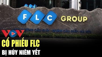 Cổ phiếu FLC bị hủy niêm yết | VOV