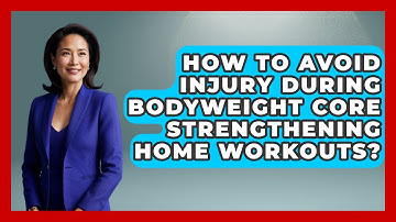 How To Avoid Injury During Bodyweight Core Strengthening Home Workouts? - Home Workout Lab
