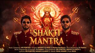 SHAKTI MANTRA (শক্তি মন্ত্র) | HR Pobitro Feat. Nayan S & Arup S | Romeo Brothers (Official Video)
