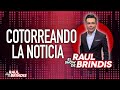 Cotorreando La Noticia | Miercoles 28 de octubre 2020