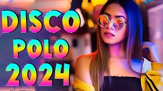 Mega Przeboje Disco Polo 🎵 Największe Hity Disco Polo 🎵disco Polo 2024 Nowość