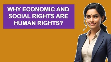 Waarom zijn economische en sociale rechten mensenrechten?