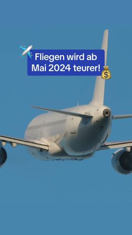 Fliegen wird ab Mai 2024 teurer! 💸 // planeclaim.eu für Anspruchsprüfung