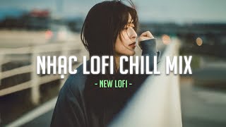 Nhạc Lofi Chill TikTok - Ngày Em Biết Nhớ Thương Một Người... Tiếng Pháo Tiễn Người Lofi - Lofi Buồn