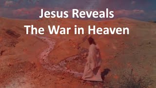 Jesus Reveals the War in Heaven